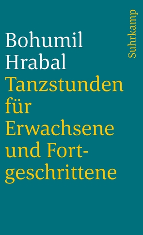 Tanzstunden für Erwachsene und Fortgeschrittene von Hrabal,  Bohumil, Künzel,  Franz Peter