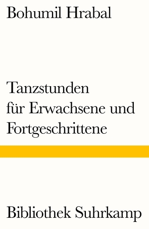 Tanzstunden für Erwachsene und Fortgeschrittene von Hrabal,  Bohumil, Künzel,  Franz Peter