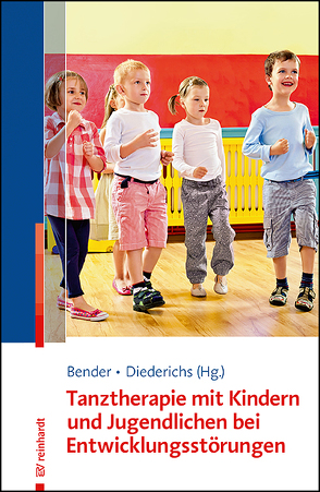 Tanztherapie mit Kindern und Jugendlichen mit Entwicklungsstörungen von Bender,  Susanne, Christoph,  Marion, Diederichs,  Else, Friedrich,  Birgit, Gerstl,  Hemma, Kerber,  Clara, Kowalik,  Christiane, Kuczera,  Manuela, Kühn,  Lisa Maria, Mischo,  Petra, Weber,  Lucia, Wirth-Storch,  Katrin