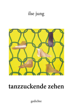 tanzzuckende zehen von Jung,  Ilse