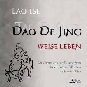 Tao te King – Weise Leben von Höfers,  Roderich