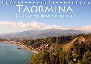 Taormina, die Stadt mit Blick auf den Ätna (Tischkalender 2022 DIN A5 quer) von Seidl,  Helene