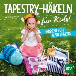 Tapestry-Häkeln für Kids von Giraud,  Petra