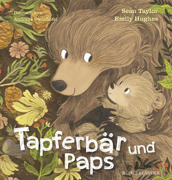 Tapferbär und Paps von Hughes,  Emily, Steinhöfel,  Andreas, Taylor,  Sean