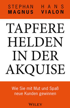 Tapfere Helden in der Akquise von Magnus,  Stephan, Vialon,  Hans