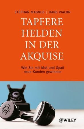 Tapfere Helden in der Akquise von Magnus,  Stephan, Vialon,  Hans