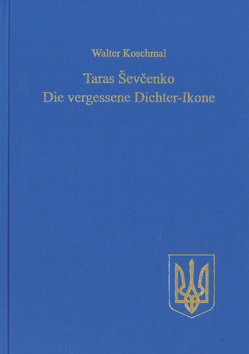 Taras Ševčenko: Die vergessene Dichter-Ikone von Koschmal,  Walter