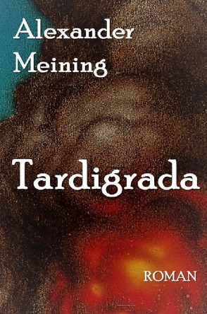 Tardigrada von Meining,  Alexander