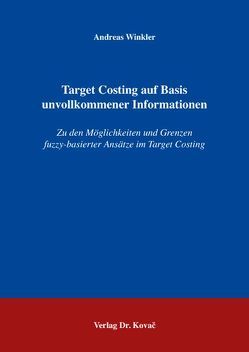 Target Costing auf Basis unvollkommener Informationen von Winkler,  Andreas