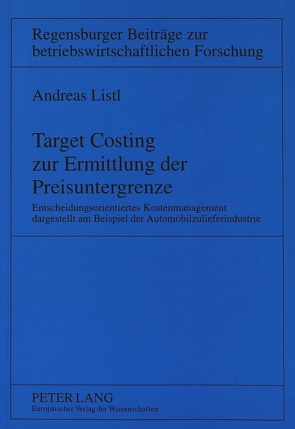 Target Costing zur Ermittlung der Preisuntergrenze von Listl,  Andreas