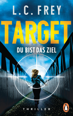 Target. Du bist das Ziel von Frey,  L. C.