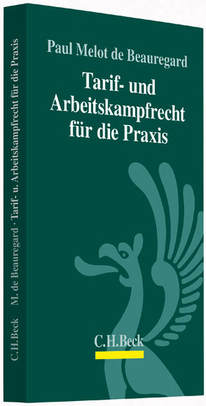 Tarif- und Arbeitskampfrecht für die Praxis von Melot de Beauregard,  Paul