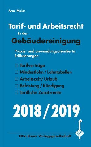 Tarif- und Arbeitsrecht in der Gebäudereinigung 2018/2019 von Maier,  Arne