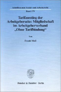 Tarifausstieg der Arbeitgeberseite: Mitgliedschaft im Arbeitgeberverband „Ohne Tarifbindung“. von Moll,  Frank