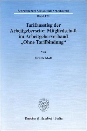 Tarifausstieg der Arbeitgeberseite: Mitgliedschaft im Arbeitgeberverband „Ohne Tarifbindung“. von Moll,  Frank