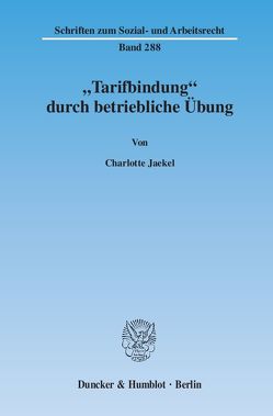 „Tarifbindung“ durch betriebliche Übung. von Jaekel,  Charlotte