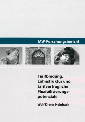 Tarifbindung, Lohnstruktur und tarifvertragliche Flexibilisierungspotenziale von Heinbach,  Wolf Dieter