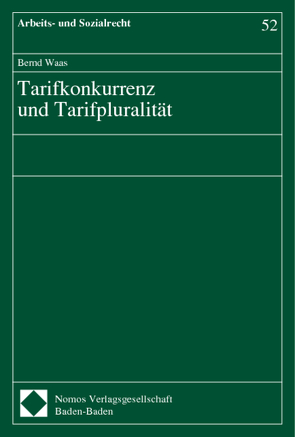 Tarifkonkurrenz und Tarifpluralität von Waas,  Bernd