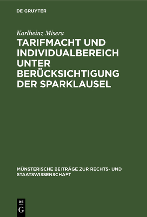 Tarifmacht und Individualbereich unter Berücksichtigung der Sparklausel von Misera,  Karlheinz