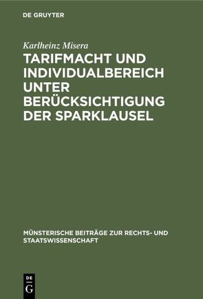 Tarifmacht und Individualbereich unter Berücksichtigung der Sparklausel von Misera,  Karlheinz