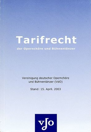 Tarifrecht der Opernchöre und Bühnentänzer von Vereinigung deutscher Opernchöre u. Bühnentänzer