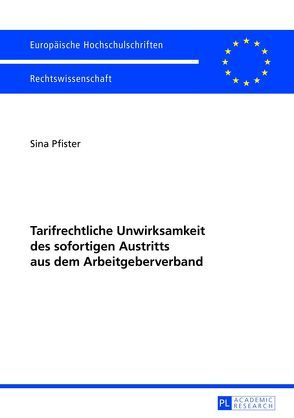 Tarifrechtliche Unwirksamkeit des sofortigen Austritts aus dem Arbeitgeberverband von Pfister,  Sina Berit