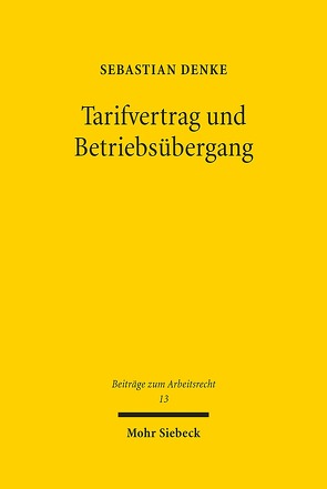 Tarifvertrag und Betriebsübergang von Denke,  Sebastian