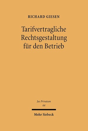 Tarifvertragliche Rechtsgestaltung für den Betrieb von Giesen,  Richard