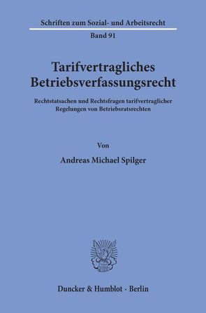 Tarifvertragliches Betriebsverfassungsrecht. von Spilger,  Andreas Michael