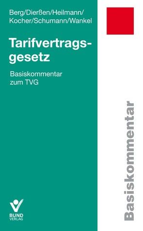 Tarifvertragsgesetz von Berg,  Peter, Dierßen,  Martina, Kocher,  Eva, Schumann,  Dirk, Wankel,  Sybille