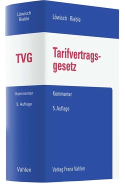 Tarifvertragsgesetz von Löwisch,  Manfred, Rieble,  Volker