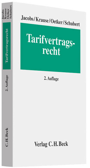 Tarifvertragsrecht von Jacobs,  Matthias, Krause,  Rüdiger, Oetker,  Hartmut, Schubert,  Claudia