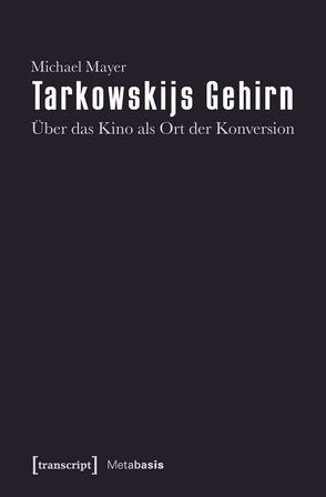 Tarkowskijs Gehirn von Mayer,  Michael