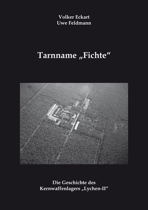 Tarnname „Fichte“ von Eckart,  Volker, Feldmann,  Uwe