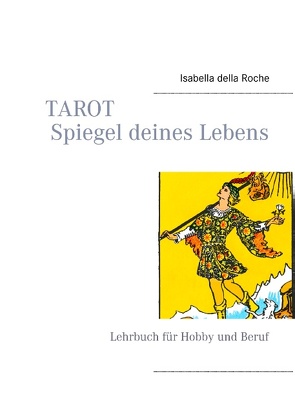 TAROT Spiegel deines Lebens von della Roche,  Isabella