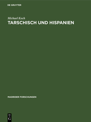 Tarschisch und Hispanien von Koch,  Michael