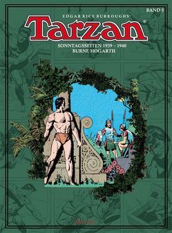 Tarzan. Sonntagsseiten / Tarzan 1939 – 1940 von Baumann,  Uwe, Burroughs,  Edgar Rice, Hogarth,  Burne, Wich-Reif,  Claudia