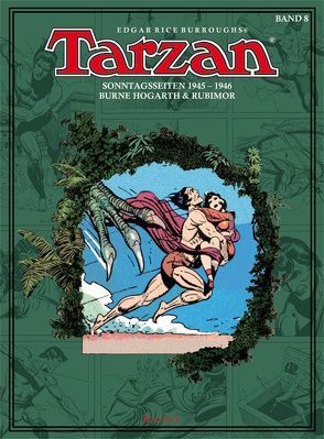 Tarzan. Sonntagsseiten / Tarzan 1945 – 1946 von Burroughs,  Edgar Rice, Hogarth,  Burne, Propach,  Barbara, Rubimor / Moreira,  Ruben