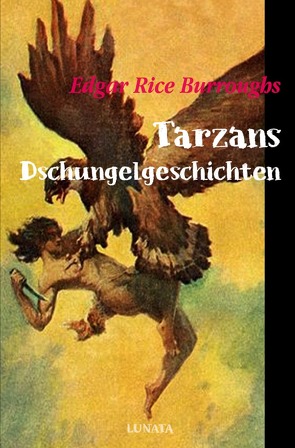 Tarzan / Tarzans Dschungelgeschichten von Burroughs,  Edgar Rice