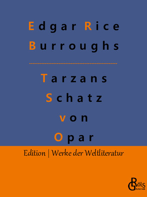 Tarzans Schatz von Opar von Burroughs,  Edgar Rice, Gröls-Verlag,  Redaktion