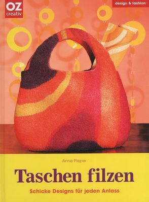 Taschen filzen von Pieper,  Anne