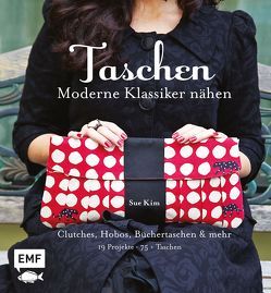 Taschen – Moderne Klassiker nähen von Kim,  Sue