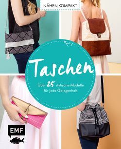 Nähen kompakt – Taschen von Günther ,  Claudia, Lindemann,  Swantje, Ritschel,  Kristin, Wendt,  Swantje