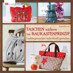 Taschen nähen im Baukastenprinzip von Reinelt,  Siegrid