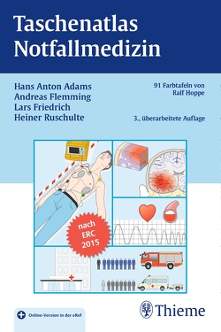 Taschenatlas Notfallmedizin von Adams,  Hans Anton, Flemming,  Andreas, Friedrich,  Lars, Ruschulte,  Heiner