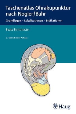 Taschenatlas Ohrakupunktur nach Nogier/Bahr von Strittmatter,  Beate