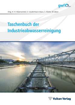 Taschenbuch der Industrieabwasserreinigung von Austermann-Haun,  Ute, Beier,  Maike, Köster,  Stephan, Rosenwinkel,  Karl-Heinz