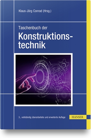 Taschenbuch der Konstruktionstechnik von Conrad,  Klaus-Jörg, Engelken,  Gerhard, Gusig,  Lars-Oliver, Haberhauer,  Horst, Höhn,  Falk, Landenberger,  Daniel, Przywara,  Rainer, Reuter,  Martin, Rust,  Wilhelm, Straßburg,  Karsten, Viertel,  Marcus, Wrobel,  Stefanie