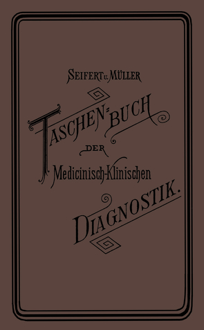 Taschenbuch der Medicinisch-Klinischen Diagnostik von Kress,  H.v., Müller,  Friedrich, Neuhaus,  G.A., Seifert,  Otto