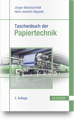 Taschenbuch der Papiertechnik von Bäurich,  Christian, Blechschmidt,  Jürgen, Dau,  Olav, Davydenko,  Eduard, Dobschall,  Eberhard, Fischer,  Klaus, Gliese,  Thoralf, Heinemann,  Sabine, Hiller,  Kurt, Holik,  Herbert, Jung,  Holger, Kappen,  Johannes, Kleemann,  Stephan, Naujock,  Hans-Joachim, Öller,  Hans-Jürgen, Pollex,  Irene, Pracht,  Daniela, Rochner,  Franka, Sangl,  Reinhard, Svenka,  Peter, Wilken,  Renke, Zollner-Croll,  Helga